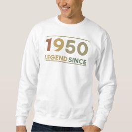 Legend Since 1950 Sweatshirt