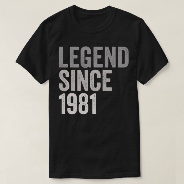 Legend SInce 1981 Funny 40 Years Old 40 th Birthda T-Shirt (Design vorne)
