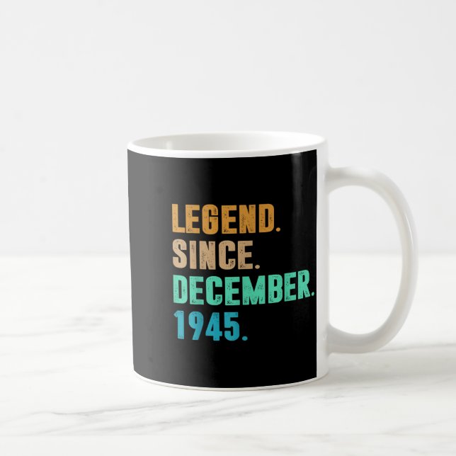 Legend Since December 1945 Birth Of Birthday 1945  Kaffeetasse (Rechts)