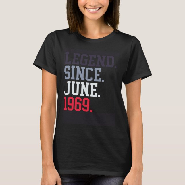Legend Since June 1969 For Men Women June 1969 T-Shirt (Vorderseite)