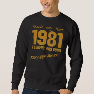 Legend war Geboren 1981 Geburtstag Vintage Feier Sweatshirt