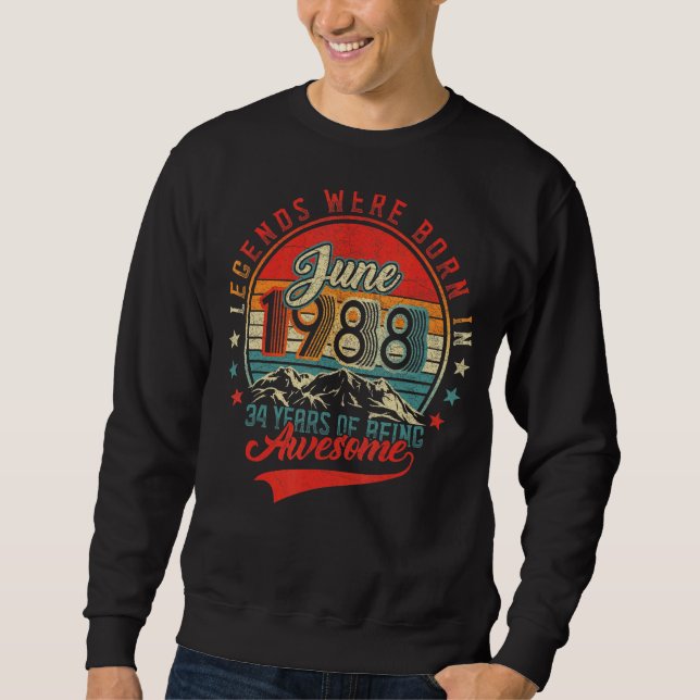 Legend war im Juni 1988 Geboren 34 Jahre Awe Sweatshirt (Vorderseite)
