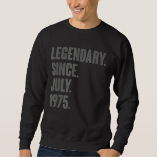 Legendär seit Juli 1975 47 Jahre alt 47. Geburtsta Sweatshirt