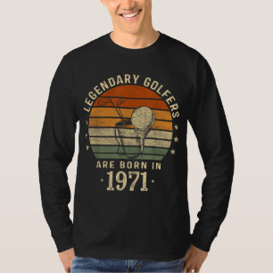 Legendäre Golfer sind 1971 Geboren 51. Geburtstag T-Shirt