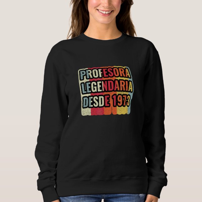 Legendäre Lehrerin seit 1973   Lehrer Sweatshirt (Vorderseite)