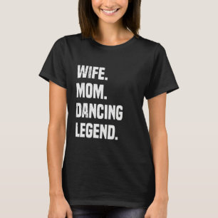 Legendäre Vintage-Ehefrau Mutter Tanzende Lustige T-Shirt