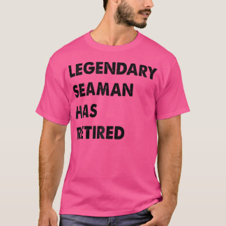 Legendärer Seemann im Ruhestand T-Shirt