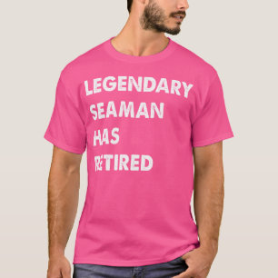 Legendärer Seemann ist in den Ruhestand getreten T-Shirt