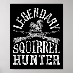 Legendäres Eichhörnchen-Jäger-T-Shirt Jagd Lustig  Poster