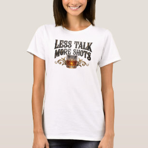 Legendäres Pink LESS TALK MORE SHOTS T-Shirt