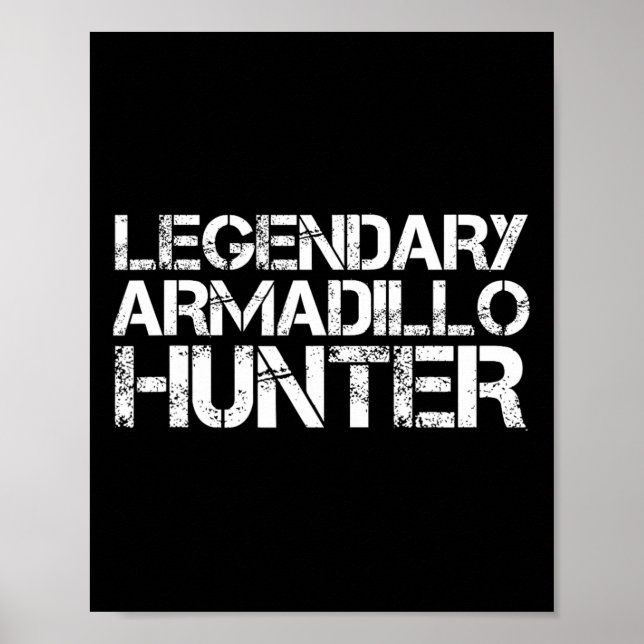 Legendary Armadillo Hunter Funny Junting Wildlife Poster (Vorne)