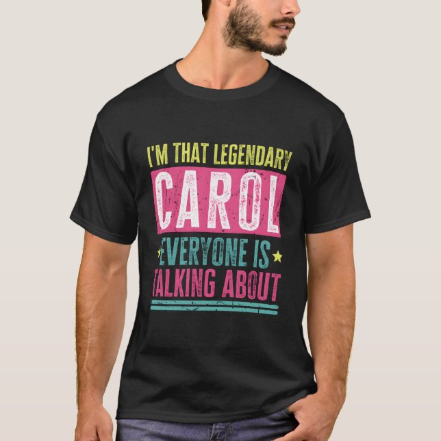 Legendary Carol Vorname Funny Zitat von Carol T-Shirt (Vorderseite)