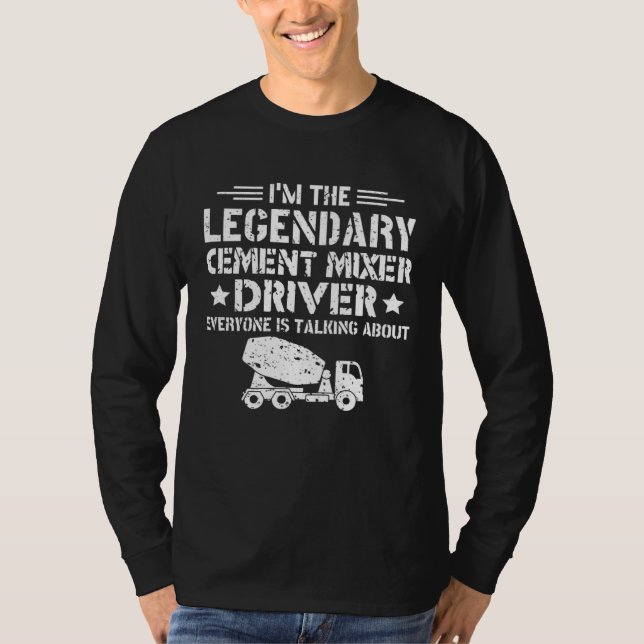 Legendary Cement Mixer Driver Construction Concret T-Shirt (Vorderseite)