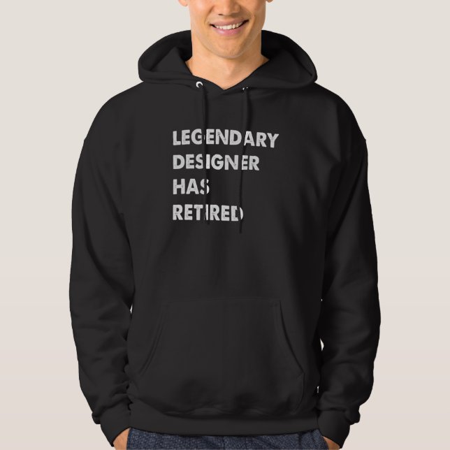 Legendary Designer Has Retired Hoodie (Vorderseite)