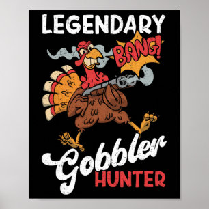 Legendary Gobbler Hunter Funny Turkey Jagd Poster