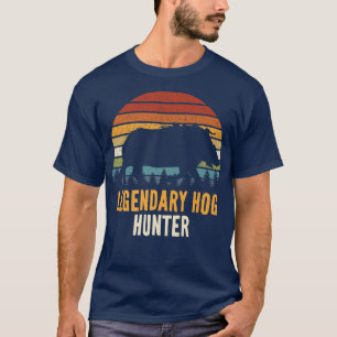 Legendary Hog Hunter Boar Jagd Hohn Hunter Pig R T-Shirt