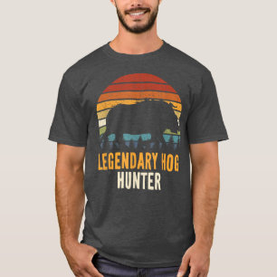 Legendary Hog Hunter Boar Jagd Hohn Hunter Pig R T-Shirt