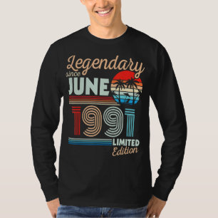 Legendary June 1991 Happy Birthday 31 Years Old Lt T-Shirt