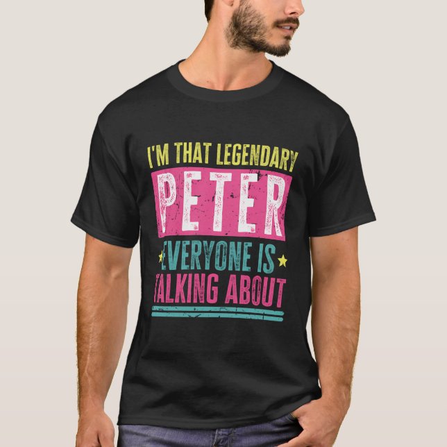 Legendary Peter Vorname Funny Zitat von Peter T-Shirt (Vorderseite)