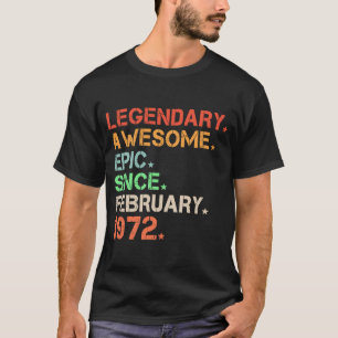 Legendary Phantastisch Epic Seit Februar 1972 Retr T-Shirt