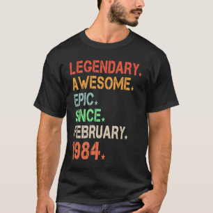 Legendary Phantastisch Epic Seit Februar 1984 Retr T-Shirt