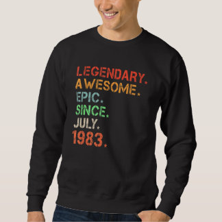 Legendary Phantastisch Epic Seit Juli 1983 Retro B Sweatshirt