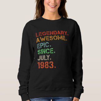 Legendary Phantastisch Epic Seit Juli 1983 Retro B Sweatshirt