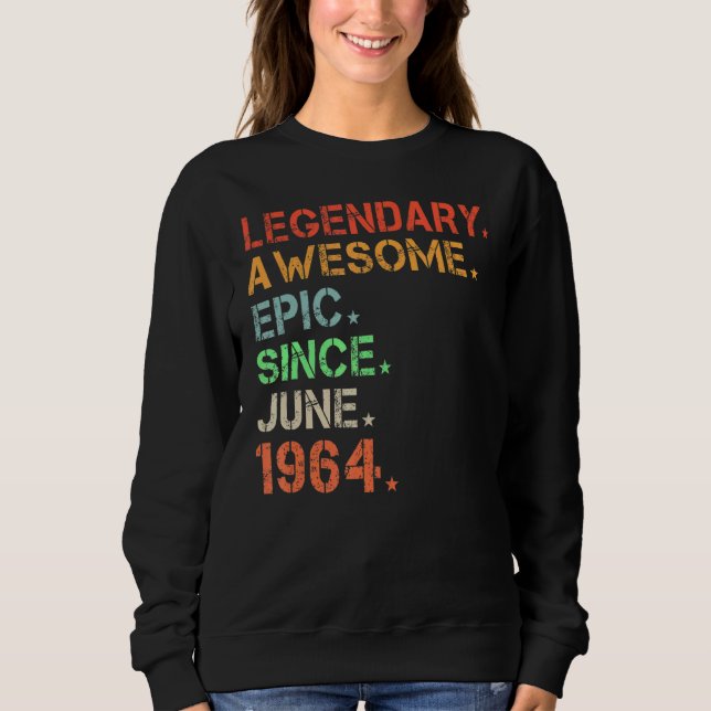 Legendary Phantastisch Epic Seit Juni 1964 Retro B Sweatshirt (Vorderseite)