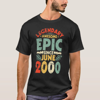 Legendary Phantastisch Epic Seit Juni 2000 Geburts T-Shirt