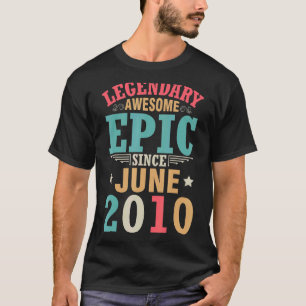 Legendary Phantastisch Epic Seit Juni 2010 Geburts T-Shirt