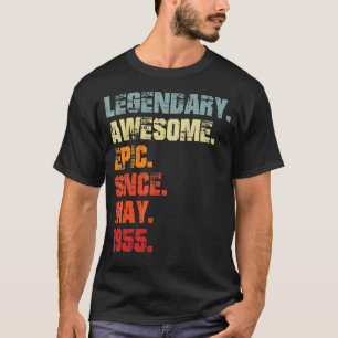 Legendary Phantastisch Epic Seit Mai 1955 Vintag B T-Shirt