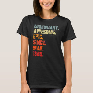 Legendary Phantastisch Epic Seit Mai 1985 Vintag B T-Shirt