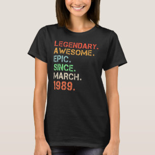 Legendary Phantastisch Epic Seit März 1989 Retro B T-Shirt