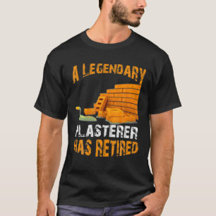 Legendary Plasterer hat die sonnige Ruhestandszeit T-Shirt