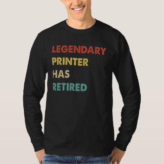 Legendary Printer Has Retired  1 T-Shirt