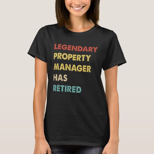 Legendary Property Manager Has Retired T-Shirt (Vorderseite)