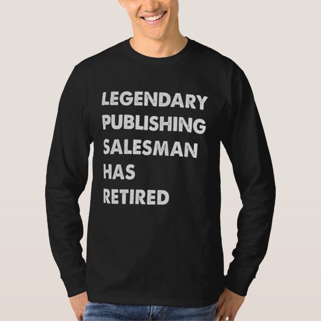Legendary Publishing Salesman Has Retired T-Shirt (Vorderseite)