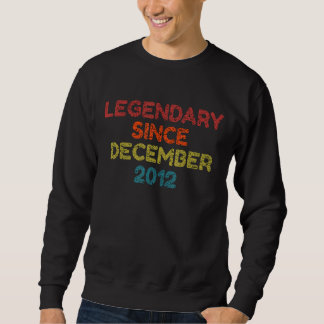 Legendary Seit Dezember 2012 Retro Birthday Sweatshirt