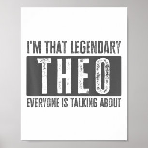 Legendary Theater Vorname Funny Zitat für Theo _1 Poster