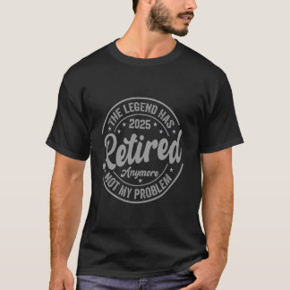 Legende Hat 2025 In Rente Gegangen Nicht Mehr Mein T-Shirt
