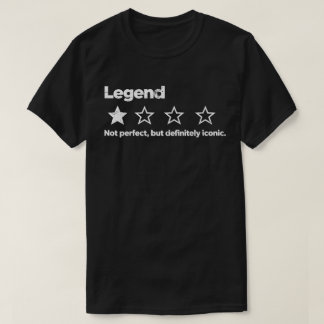 Legende – Nicht Perfekt, Aber Definitiv Ikonisch T-Shirt
