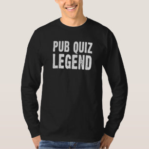 Legende Pub Quiz Trivia Nacht  Bedrängter Textwitz T-Shirt
