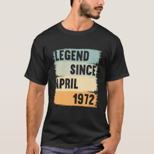 Legende seit April 1972 50 Jahre 50er 50. Geburtst T-Shirt