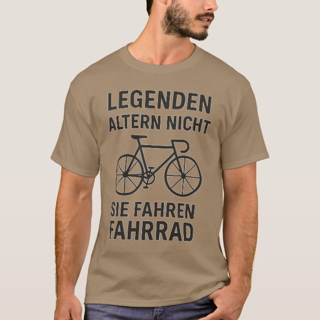 LEGENDEN ALTERN NICHT - SIE FAHREN FAHRRAD T-Shirt (Vorderseite)