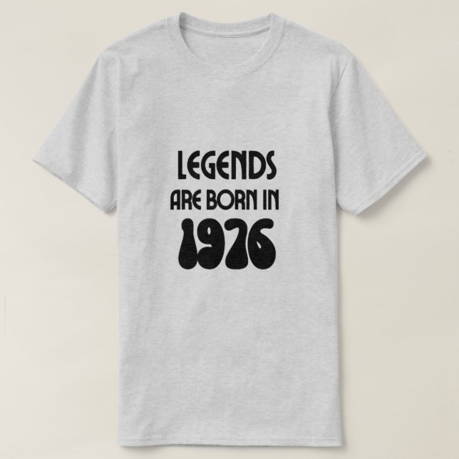 Legenden sind 1976 T - Shirt der Männer Geboren (Design vorne)