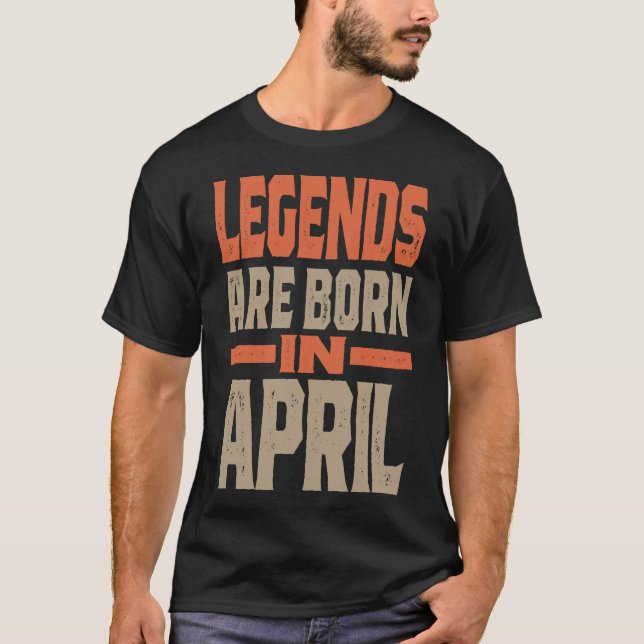 Legenden sind im April Geboren T-Shirt (Vorderseite)