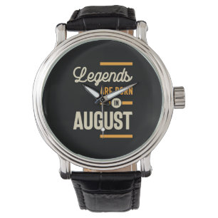 Legenden sind im August Geboren - August Geburtsta Armbanduhr