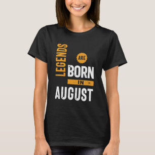 Legenden sind im August Geboren T-Shirt