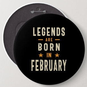 Legenden sind im Februar - Februar Geburtstag Gebo Button