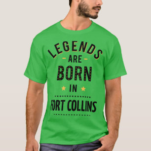 Legenden sind in Fort Collins Geboren T-Shirt
